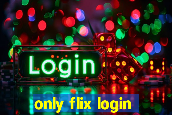 only flix login