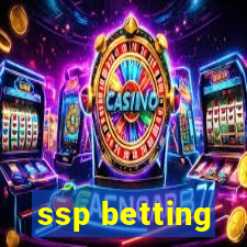 ssp betting