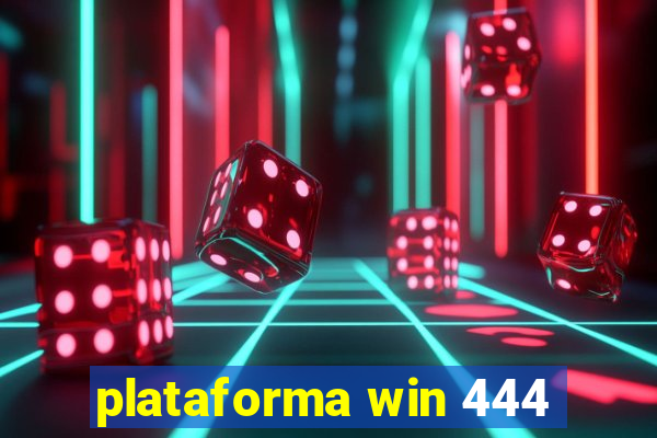 plataforma win 444