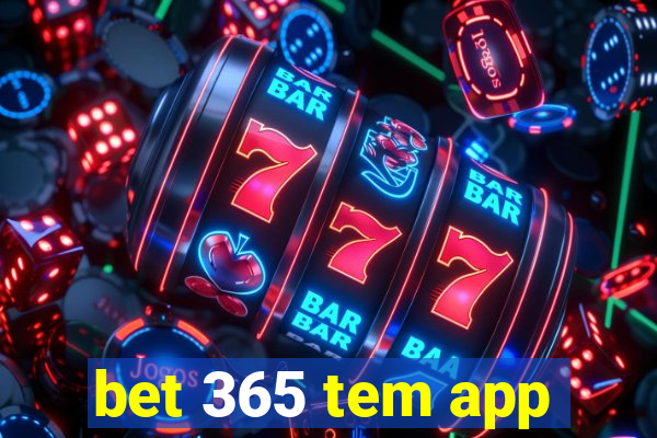 bet 365 tem app