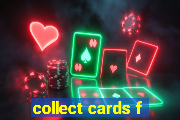 collect cards f