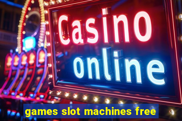 games slot machines free