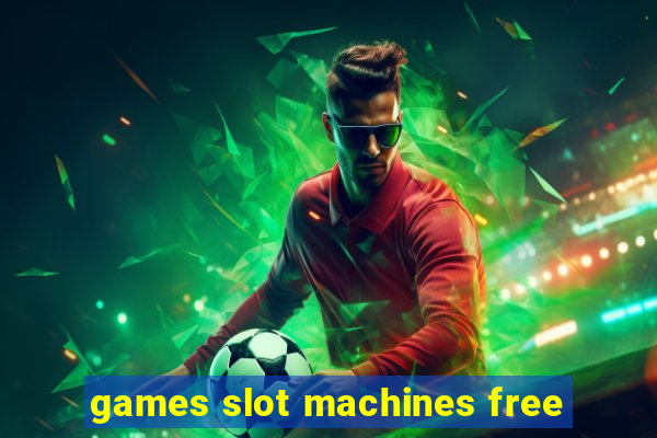 games slot machines free