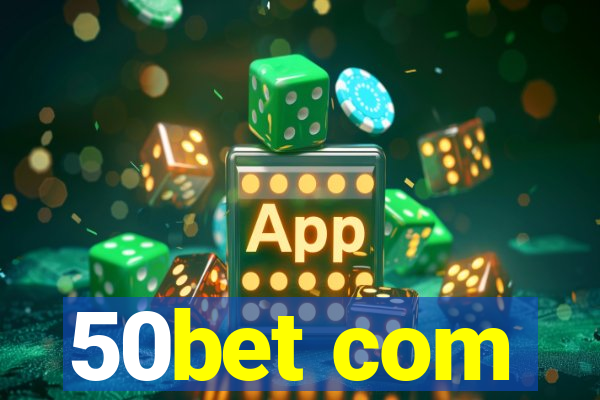 50bet com