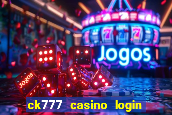 ck777 casino login register philippines