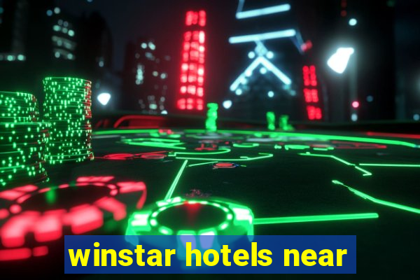 winstar hotels near