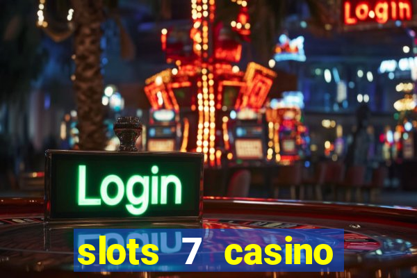 slots 7 casino bonus codes