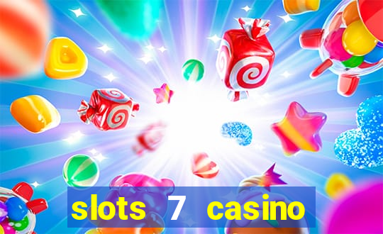 slots 7 casino bonus codes