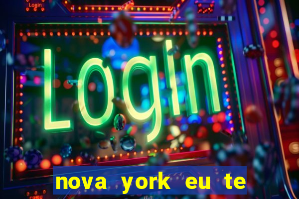 nova york eu te amo download