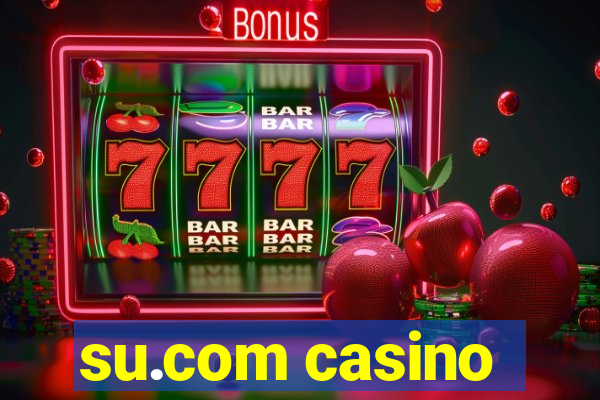 su.com casino