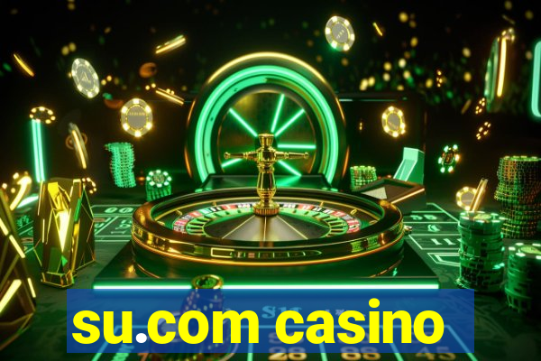 su.com casino