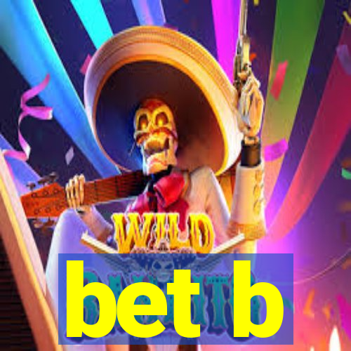 bet b