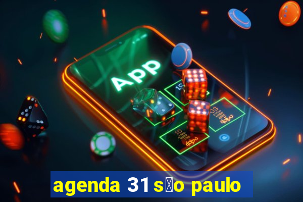 agenda 31 s茫o paulo