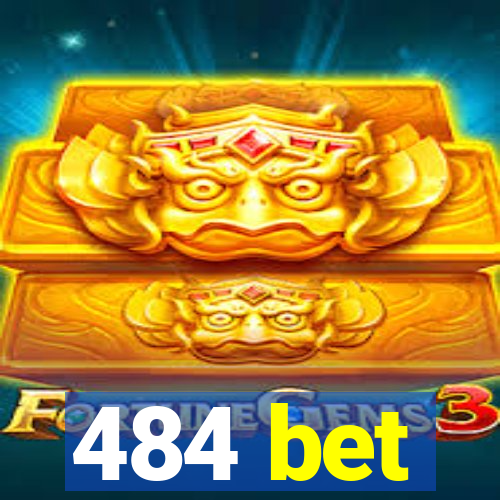 484 bet