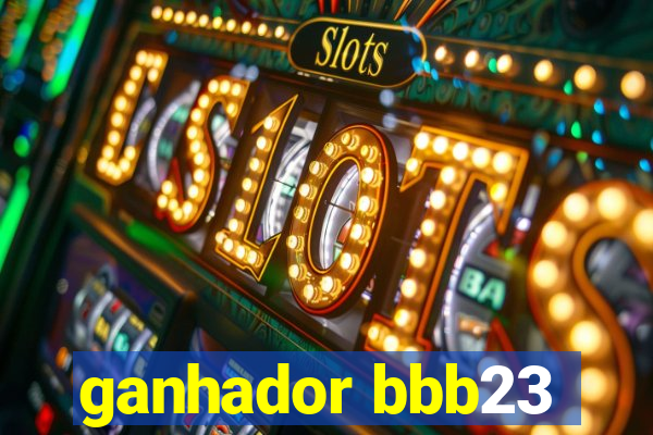 ganhador bbb23