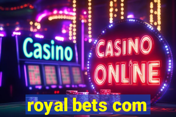 royal bets com