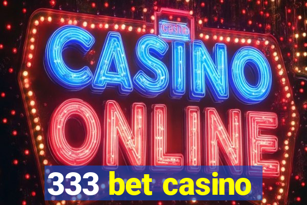 333 bet casino