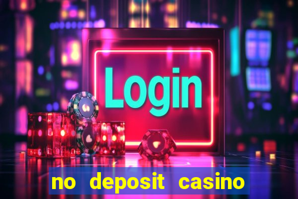 no deposit casino bonuses codes