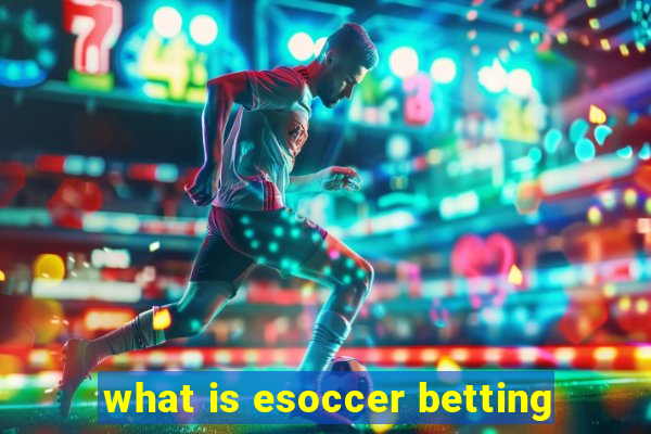 what is esoccer betting