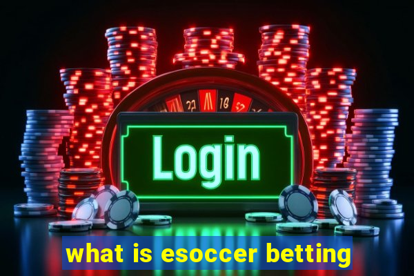 what is esoccer betting