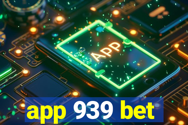 app 939 bet