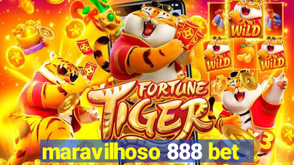 maravilhoso 888 bet