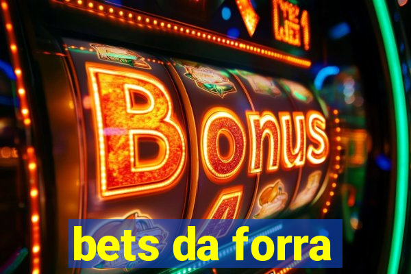 bets da forra