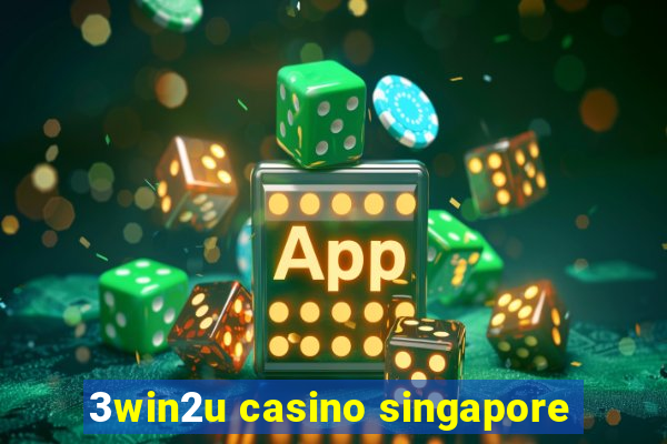 3win2u casino singapore