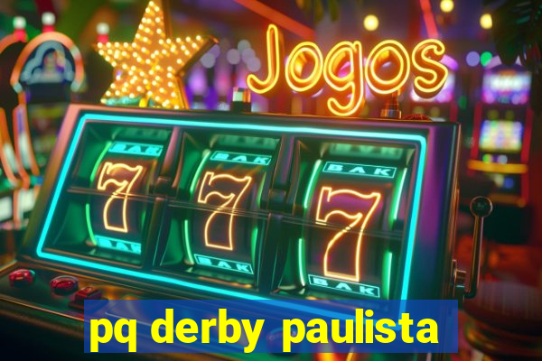 pq derby paulista