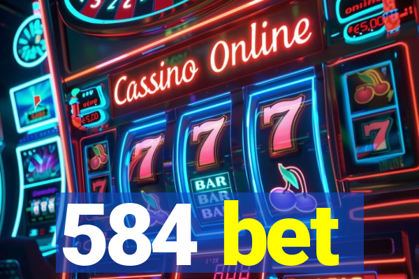 584 bet