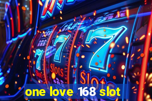 one love 168 slot