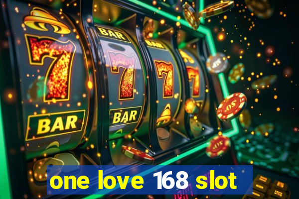 one love 168 slot