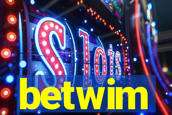 betwim