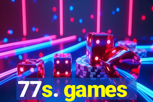 77s. games