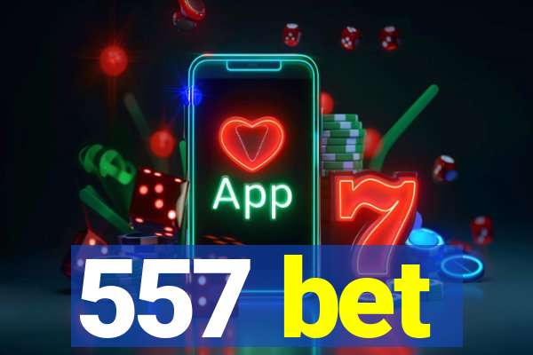 557 bet