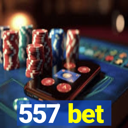 557 bet