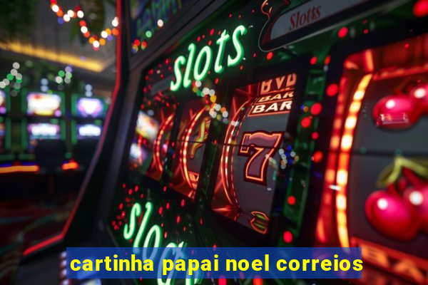 cartinha papai noel correios