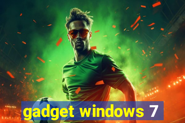 gadget windows 7