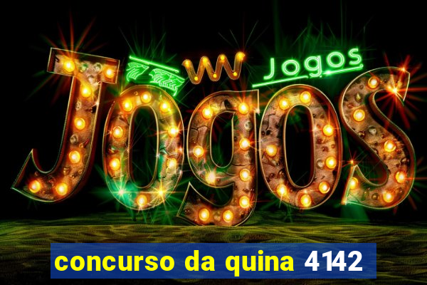 concurso da quina 4142