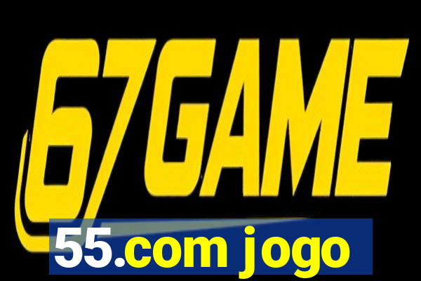 55.com jogo