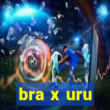 bra x uru