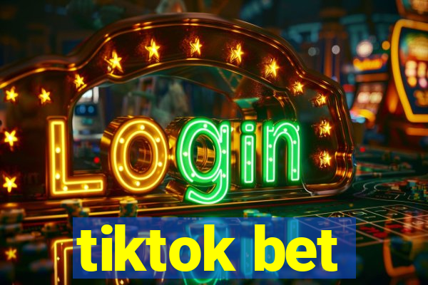 tiktok bet