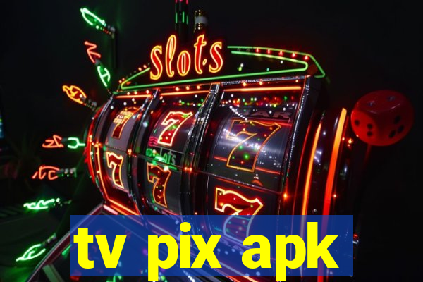 tv pix apk