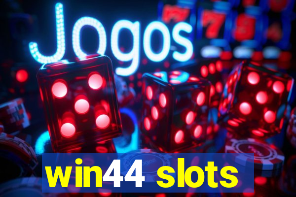 win44 slots