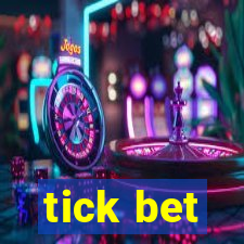 tick bet