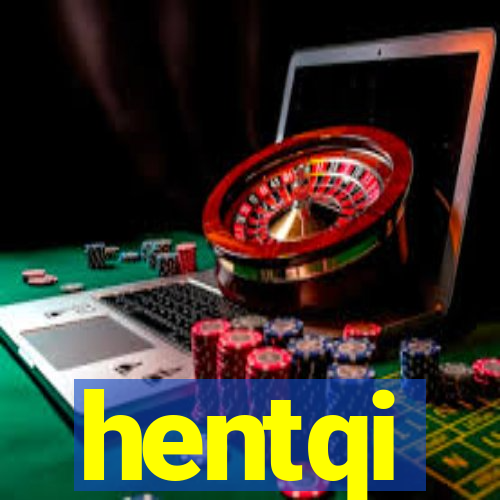 hentqi