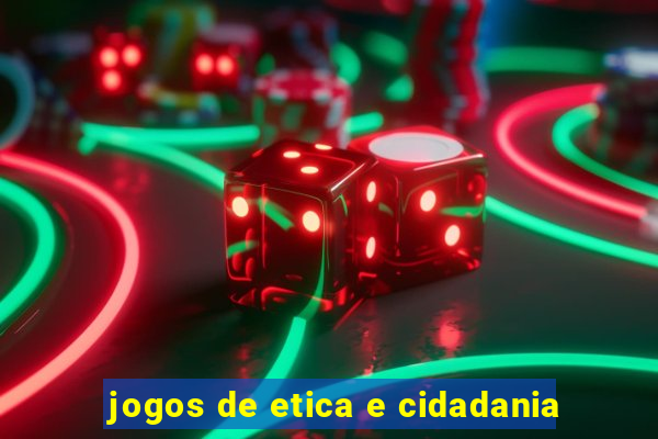 jogos de etica e cidadania