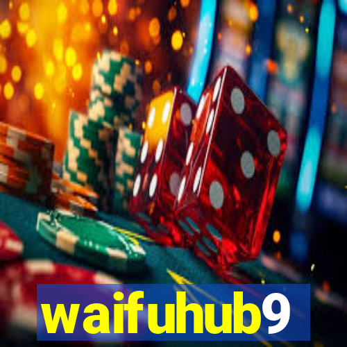 waifuhub9