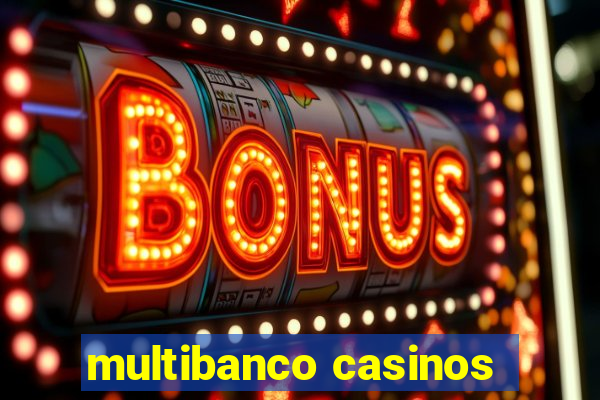 multibanco casinos