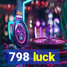 798 luck